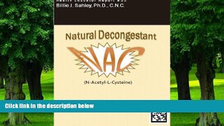 Big Deals  NAC (N-Acetyl-L-Cysteine), Natural Decongestant - Health Educator Report #35  Best