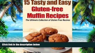 Big Deals  15 Tasty and Easy Gluten-free Muffin Recipes (The Ultimate Collection of Gluten Free