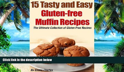 Big Deals  15 Tasty and Easy Gluten-free Muffin Recipes (The Ultimate Collection of Gluten Free