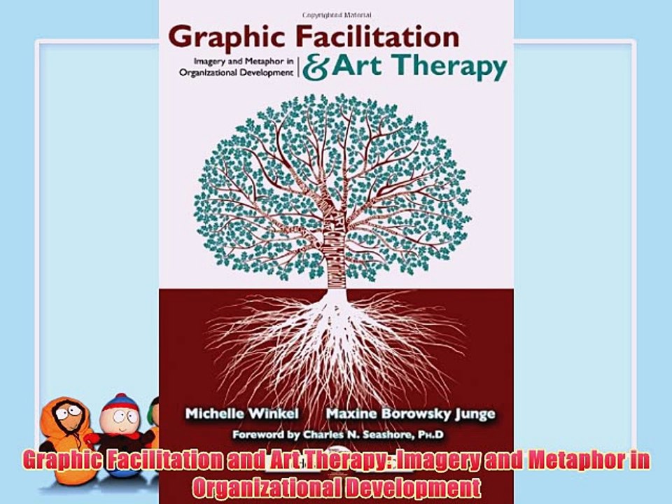 [PDF] Graphic Facilitation and Art Therapy: Imagery and Metaphor in Organizational Development