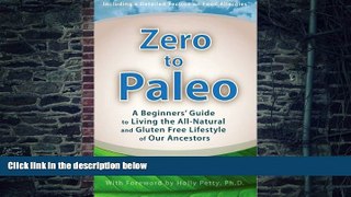 Big Deals  Zero to Paleo: A Beginners  Guide  to Living the All-Natural  and Gluten Free