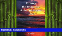 READ book  Cruising the Baltic Sea   Norwegian Coast: Sweden, Denmark, Norway, Finland, Germany,