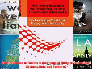 下载视频: [PDF] An Introduction to Trading in the Financial Markets: Technology: Systems Data and Networks