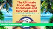 Big Deals  The Ultimate Food Allergy Cookbook and Survival Guide: How to Cook with Ease for Food