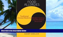 Big Deals  Food Allergies: Traditional Chinese Medicine, Western Science, and the Search for a