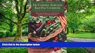 Big Deals  The Candida Albican Yeast-Free Cookbook : How Good Nutrition Can Help Fight the