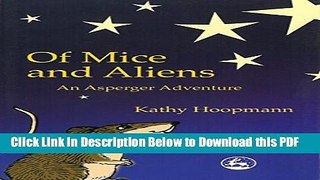 [Read] Of Mice and Aliens: An Asperger Adventure (Asperger Adventures) Popular Online