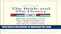 Read The Bride and the Dowry: Israel, Jordan, and the Palestinians in the Aftermath of the June