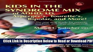 [Get] Kids in the Syndrome Mix of ADHD, LD, Asperger s, Tourette s, Bipolar, and More!: The one
