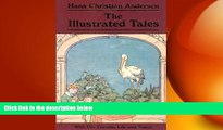 READ book  Hans Christian Andersen--The Illustrated Tales: With His Travels, Life and Times