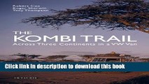 Read Kombi Trail, The: Across Three Continents in a VW Van  Ebook Free