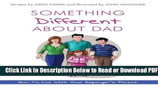 [Get] Something Different About Dad: How to Live With Your Asperger s Parent Popular Online