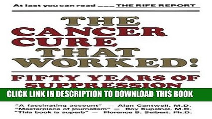 [PDF] The Cancer Cure That Worked: 50 Years of Suppression Popular Online