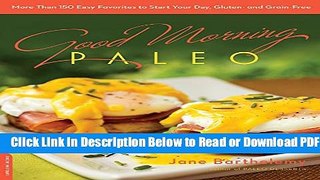 [Download] Good Morning Paleo: More Than 150 Easy Favorites to Start Your Day, Gluten- and