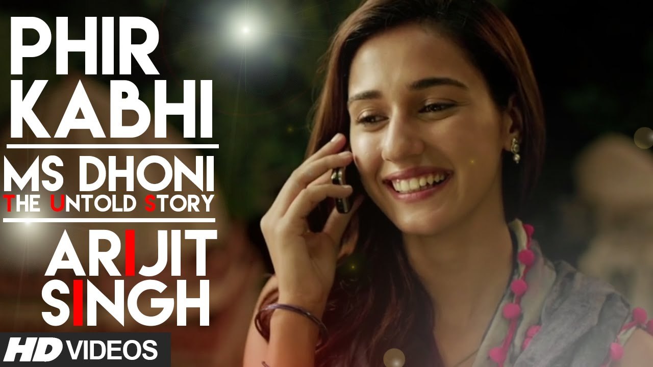 PHIR KABHI- Full Song M.S. DHONI -THE UNTOLD STORY Arijit Singh Sushant Singh Disha Patani