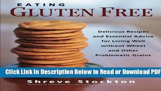 [Get] Eating Gluten Free: Delicious Recipes and Essential Advice for Living Well Without Wheat and