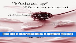 [Download] Voices of Bereavement: A Casebook for Grief Counselors (Series in Death, Dying, and