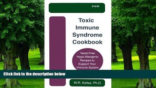Big Deals  Toxic Immune Syndrome Cookbook: Yeast-Free Hypo-Allergenic Recipes to Support Your