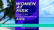 Big Deals  Women at Risk: Issues in the Primary Prevention of AIDS (Aids Prevention and Mental