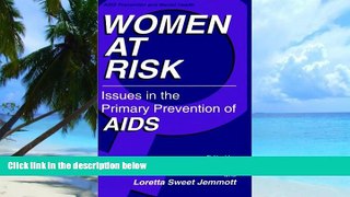 Big Deals  Women at Risk: Issues in the Primary Prevention of AIDS (Aids Prevention and Mental