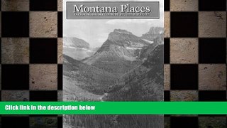 READ book  Montana Places: Exploring Big Sky Country  FREE BOOOK ONLINE