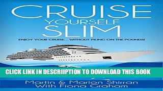 [PDF] Cruise Yourself Slim: Enjoy Your Cruise ... Without Piling On The Pounds! Popular Online