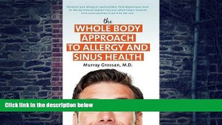 Big Deals  The Whole Body Approach to Allergy and Sinus Health  Free Full Read Best Seller