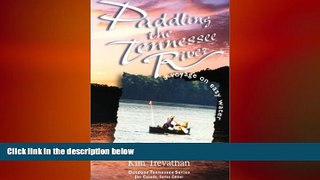 FREE PDF  Paddling The Tennessee River: A Voyage On Easy Water (Outdoor Tennessee)  FREE BOOOK