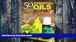 Big Deals  50 Best Essential Oils Recipes: Discover the Power of Essential Oils   Aromatherapy for