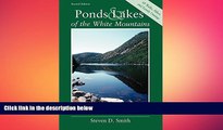 READ book  Ponds and Lakes of the White Mountains: A Four-Season Guide for Hikers and Anglers