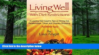 Big Deals  Living Well With Diet Restrictions: A Leading Diet Coach s Tips on Dining Out,