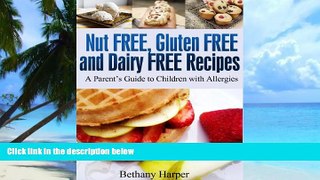 Big Deals  Nut-free, Gluten-free, and Dairy-free Recipes (A Parent s Guide to Children with