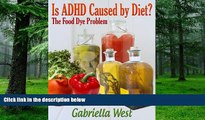 Big Deals  Is ADHD Caused by Diet?: The Food Dye Problem  Best Seller Books Most Wanted