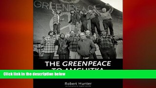 FREE DOWNLOAD  The Greenpeace to Amchitka: An Environmental Odyssey  BOOK ONLINE
