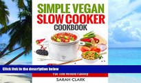Big Deals  Simple Vegan Slow Cooker Cookbook Quick   Easy Slow Cooker Recipes For The Whole