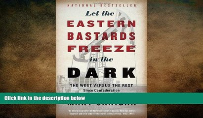 READ book  Let the Eastern Bastards Freeze in the Dark: The West Versus the Rest Since