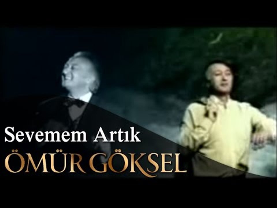 ÖMÜR GÖKSEL-SEVEMEM ARTIK
