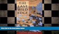 READ book  The Last Wild Edge: One Woman s Journey from the Arctic Circle to the Olympic Rain