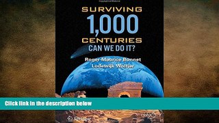 FREE DOWNLOAD  Surviving 1000 Centuries: Can We Do It? (Springer Praxis Books)  FREE BOOOK ONLINE