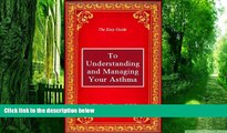 Big Deals  The Easy Guide To Understanding And Managing Your Asthma  Free Full Read Best Seller