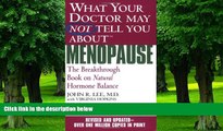 Big Deals  What Your Doctor May Not Tell You About Menopause (TM): The Breakthrough Book on