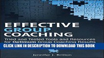 [PDF] Effective Group Coaching: Tried and Tested Tools and Resources for Optimum Coaching Results