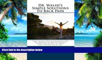Big Deals  Dr. Walsh s Simple Solutions to Back Pain: New Smyrna Beach Chiropractor Dr. Donald B