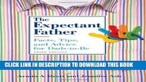 [PDF] The Expectant Father: Facts, Tips, and Advice for Dads-to-Be (New Father Series) Full Online