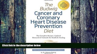 Big Deals  The Budwig Cancer   Coronary Heart Disease Prevention Diet: The Complete Recipes,
