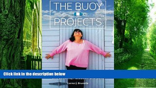 Big Deals  The Buoy Projects: A Story of Breast Cancer, Bucket-Lists, Life Lessons, Facebook and