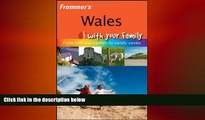 READ book  Frommer s Wales With Your Family: From Cliff-top Castles to Sandy Coves (Frommers With