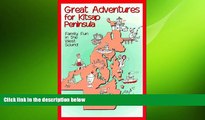 FREE DOWNLOAD  Great Adventures for Kitsap Peninsula: Family Fun in the West Sound READ ONLINE