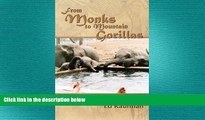 READ book  From Monks to Mountain Gorillas  FREE BOOOK ONLINE