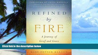 Must Have PDF  Refined by Fire: A Journey of Grief and Grace  Best Seller Books Most Wanted